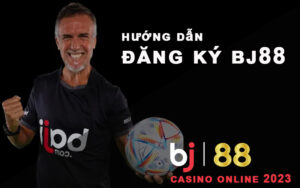 Đăng ký BJ88 - hướng dẫn đăng ký nhận free bet chi tiết